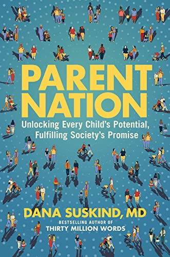 Parent Nation: Unlocking Every Child's Potential, Fulfilling Society's Promise