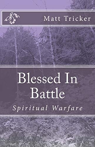Blessed in Battle: Spiritual Warfare