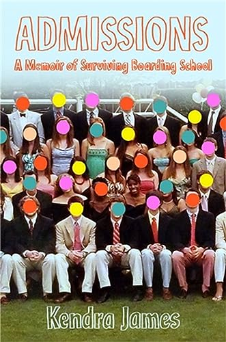 Admissions: A Memoir of Surviving Boarding School