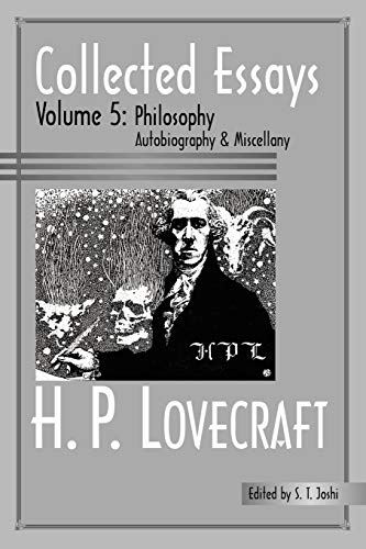 Collected Essays 5: Philosophy; Autobiography and Miscellany (H.P. Lovecraft: Collected Essays)