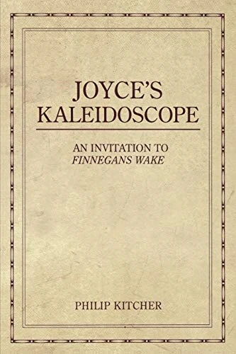 Joyce's Kaleidoscope: an Invitation to Finnegans Wake
