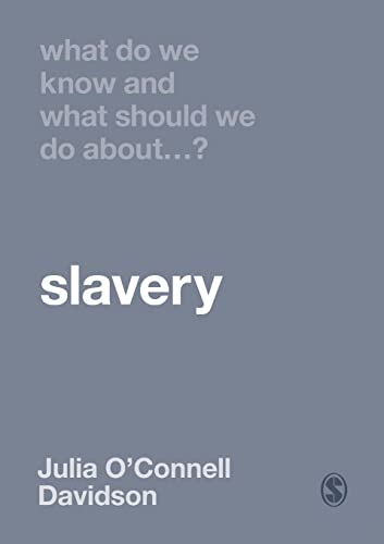 What Do We Know and What Should We Do About Slavery? (What Do We Know and What Should We Do About:)