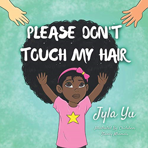 Please Don't Touch My Hair -  (My Hair)