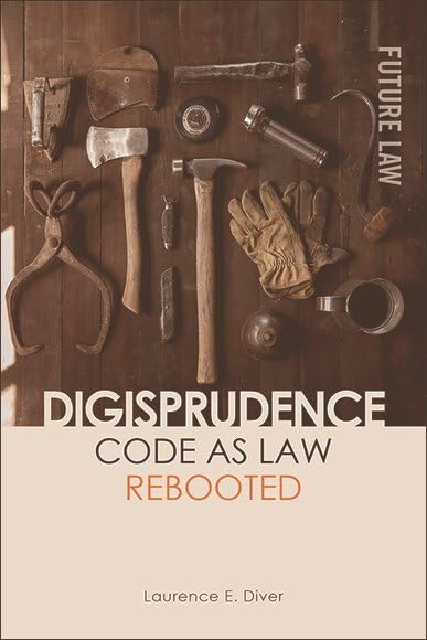 Digisprudence: Code as Law Rebooted (Future Law)