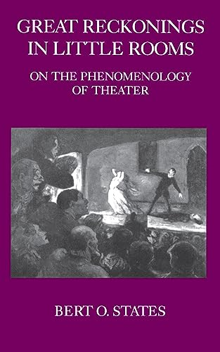 Great Reckonings in Little Rooms: On the Phenomenology of Theater