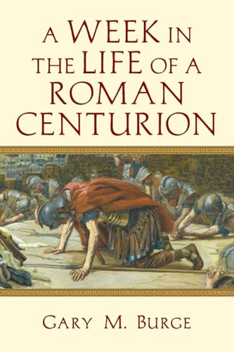 A Week in the Life of a Roman Centurion