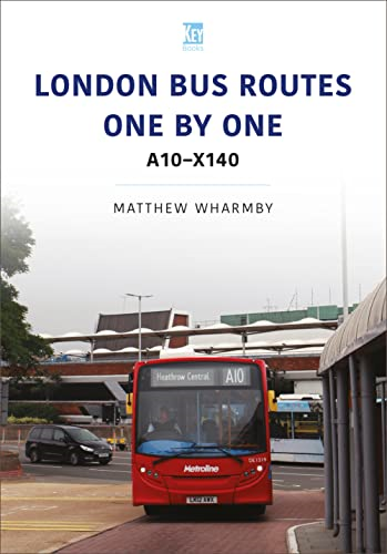 London Bus Routes One by One: A10-X140 (Transport Systems Series)