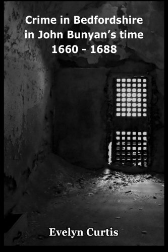 Crime in Bedfordshire in John Bunyan's Day - 1660 to 1688
