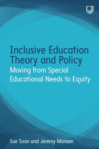 Inclusive Education Theory and Policy: Moving from Special Educational Needs to Equity