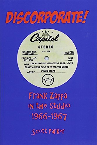 Discorporate! Frank Zappa in the Studio 1966-1967