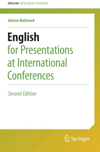 English for Presentations at International Conferences: 2016 (English for Academic Research)