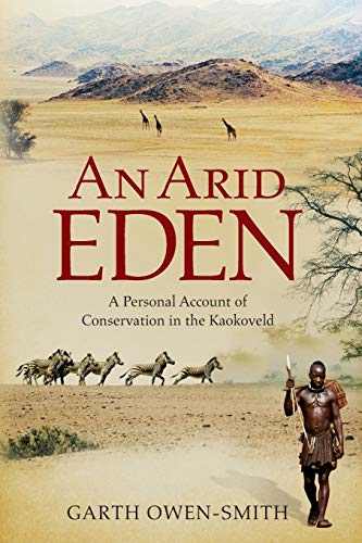 An Arid Eden: One Man's Mission in the Kaokoveld