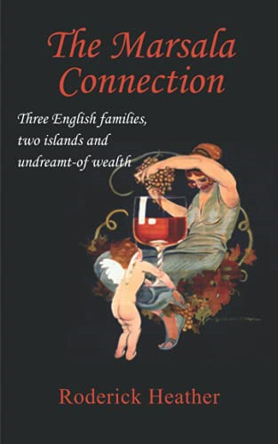 The Marsala Connection: Three English families, two islands and undreamt-of wealth