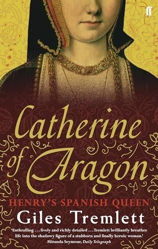 Catherine of Aragon: Henry's Spanish Queen