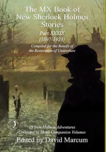 The MX Book of New Sherlock Holmes Stories Part XXXIX: 2023 Annual (1897-1923) (MX Book of New Sherlock Holmes Stories)