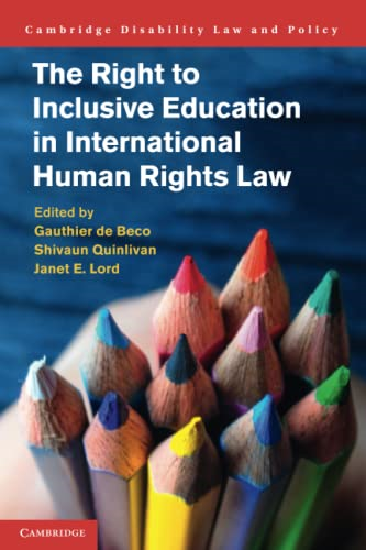 The Right to Inclusive Education in International Human Rights Law (Cambridge Disability Law and Policy Series)