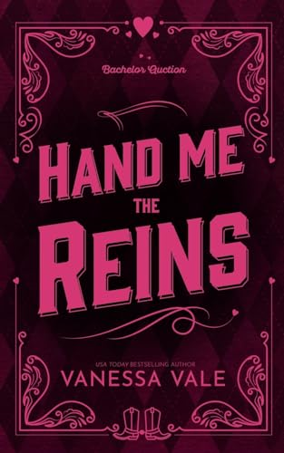 Hand Me The Reins  - (Bachelor Auction)