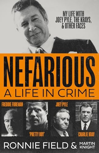 Nefarious: A Life in Crime - My Life with Joey Pyle, the Krays and Other Faces