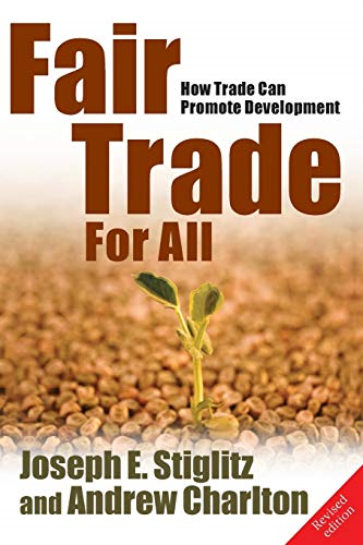 Fair Trade for All: How Trade Can Promote Development (Initiative for Policy Dialogue)