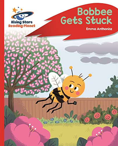 Reading Planet - Bobbee Gets Stuck - Red C: Rocket Phonics (Rising Stars Reading Planet)