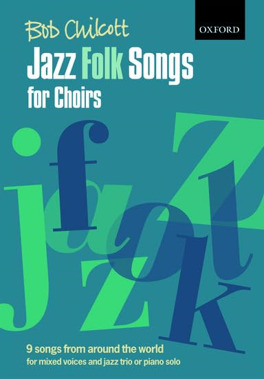 Jazz Folk Songs for Choirs: 9 songs from around the world: For Mixed Voices and Jazz Trio or Piano Solo