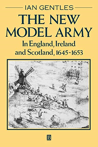 The New Model Army: In England, Scotland and Ireland, 1645-1653