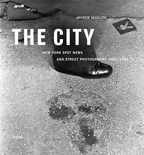 The City: New York Spot News and Street Photography 1980 -1995
