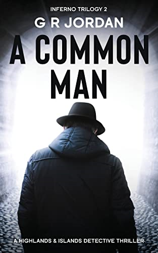 A Common Man: Inferno Book 2 - A Highlands and Islands Detective Thriller (Highlands and Islands)