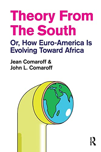 Theory from the South: Or, How Euro-America is Evolving Toward Africa