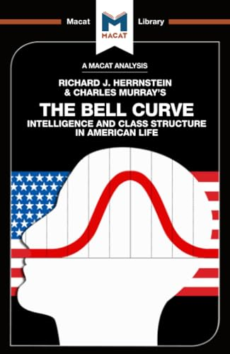 The Bell Curve: Intelligence and Class Structure in American Life (The Macat Library)