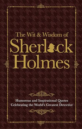 Sherlock Holmes Wit & Wisdom