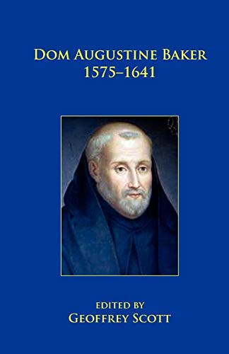 Dom Augustine Baker  - 1575 - 1641