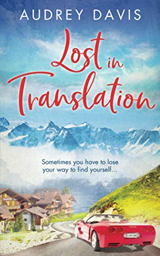 Lost In Translation: A  - romantic comedy about  - starting over...