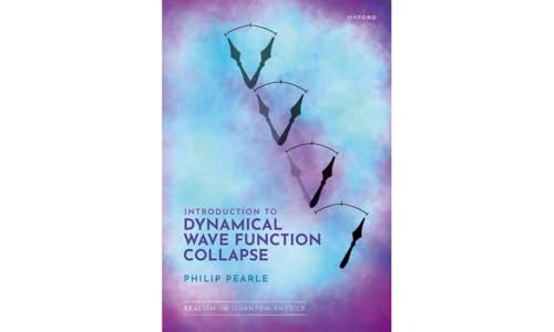 Introduction to Dynamical Wave Function Collapse: Realism in Quantum Physics: Volume 1