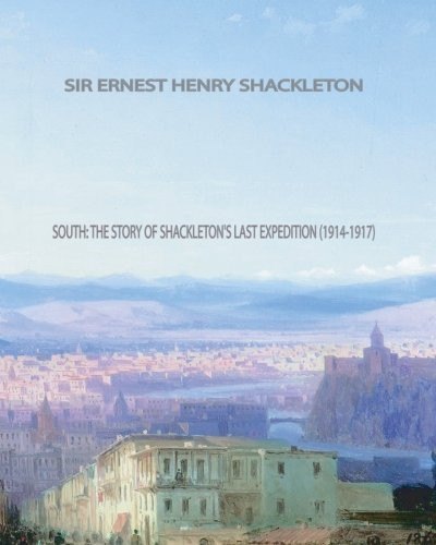 South: The Story of Shackleton's Last Expedition