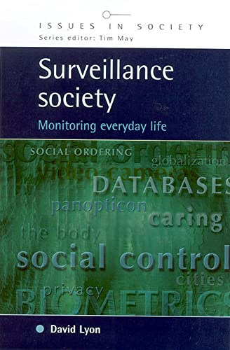 Surveillance Society: Monitoring Everyday Life (Issues in Society)