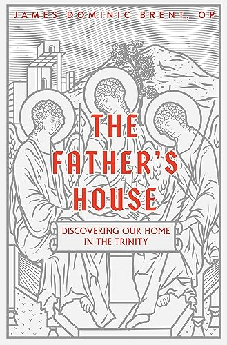 The Father's House: Discovering Our Home in the Trinity