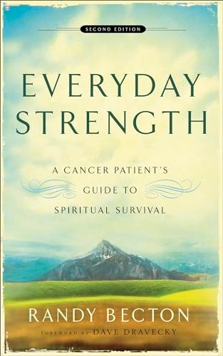 Everyday Strength: A Cancer Patient's Guide to Spiritual Survival