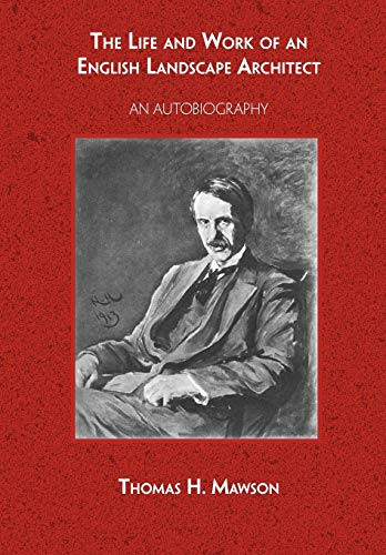 The Life and Work of an English Landscape Architect (Viridarium Library of Garden Classics)
