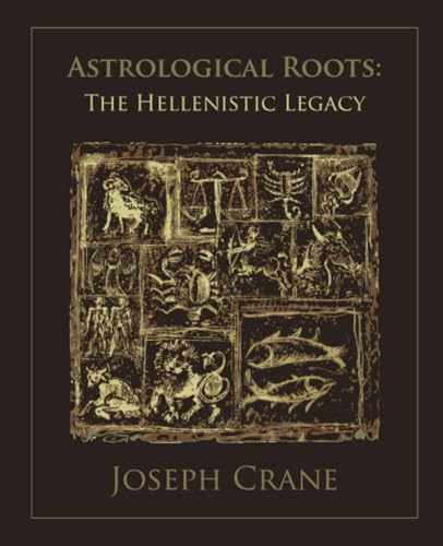 Astrological Roots: the Hellenistic Legacy