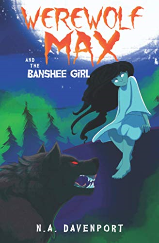Werewolf Max and the Banshee Girl