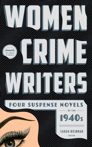Women Crime Writers: Four Suspense Novels of the 1940s (Library of America)