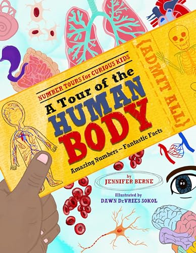 Tour of the Human Body, A: Amazing Numbers--Fantastic Facts (Number Tours for Curious Kids)