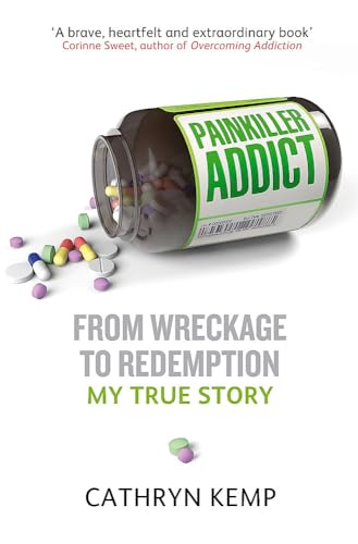 Painkiller Addict: From wreckage to redemption - my true story