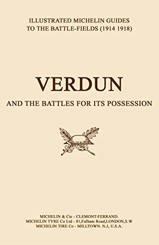 Bygone Pilgrimage - Verdun and the Battles for Its Possession: An Illustrated Guide to the Battlefields 1914-1918 (Battle for Possession)
