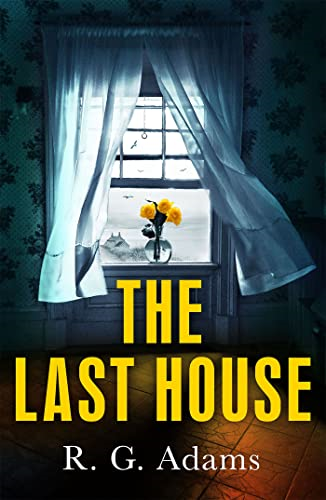The Last House: an intense psychological thriller of locked doors and family secrets