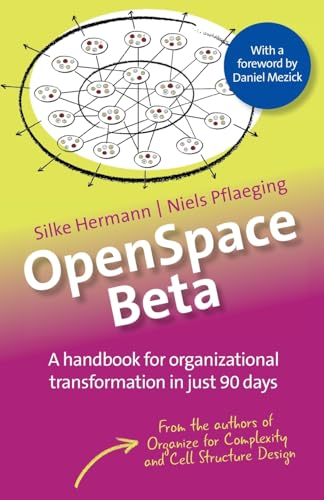 OpenSpace Beta: A handbook for organizational transformation in just 90 days (Betacodex Publishing)