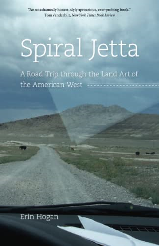 Spiral Jetta: A Road Trip Through the Land Art of the American West (Culture Trails)