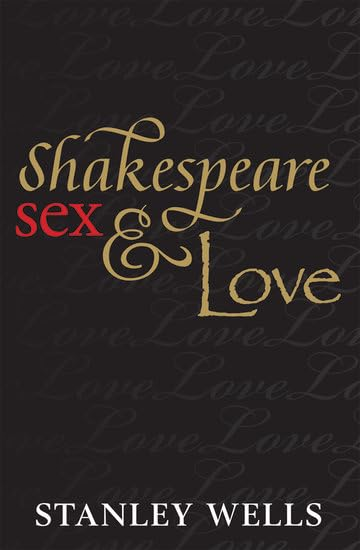 Shakespeare, Sex, and Love