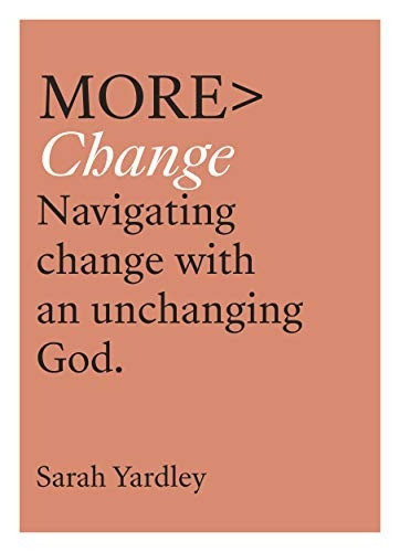 MORE CHANGE